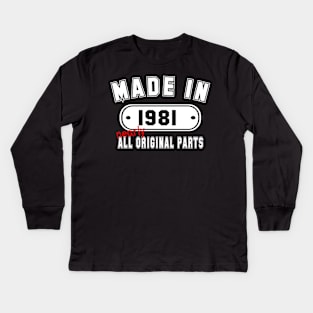 Made In 1981 Nearly All Original Parts Kids Long Sleeve T-Shirt